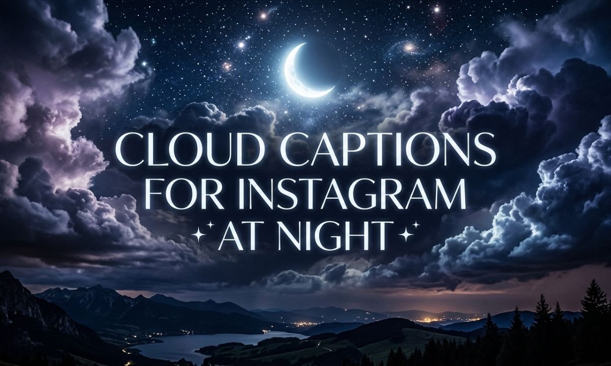Cloud Captions For Instagram At Night