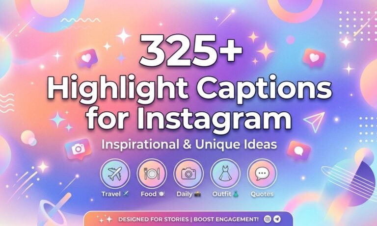 325+Highlight Captions for Instagram Inspirational & Unique Ideas to Copy