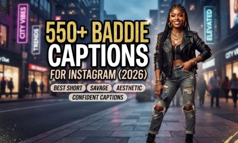 550+ Baddie Captions for Instagram (2026) – Best Short, Savage, Aesthetic & Confident Captions 