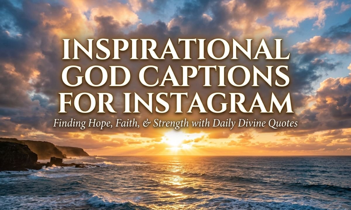 Inspirational God Captions for Instagram