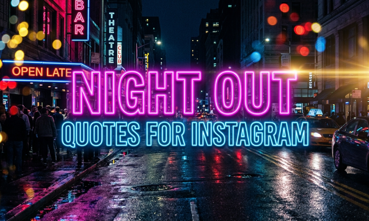 Night Out Quotes for Instagram