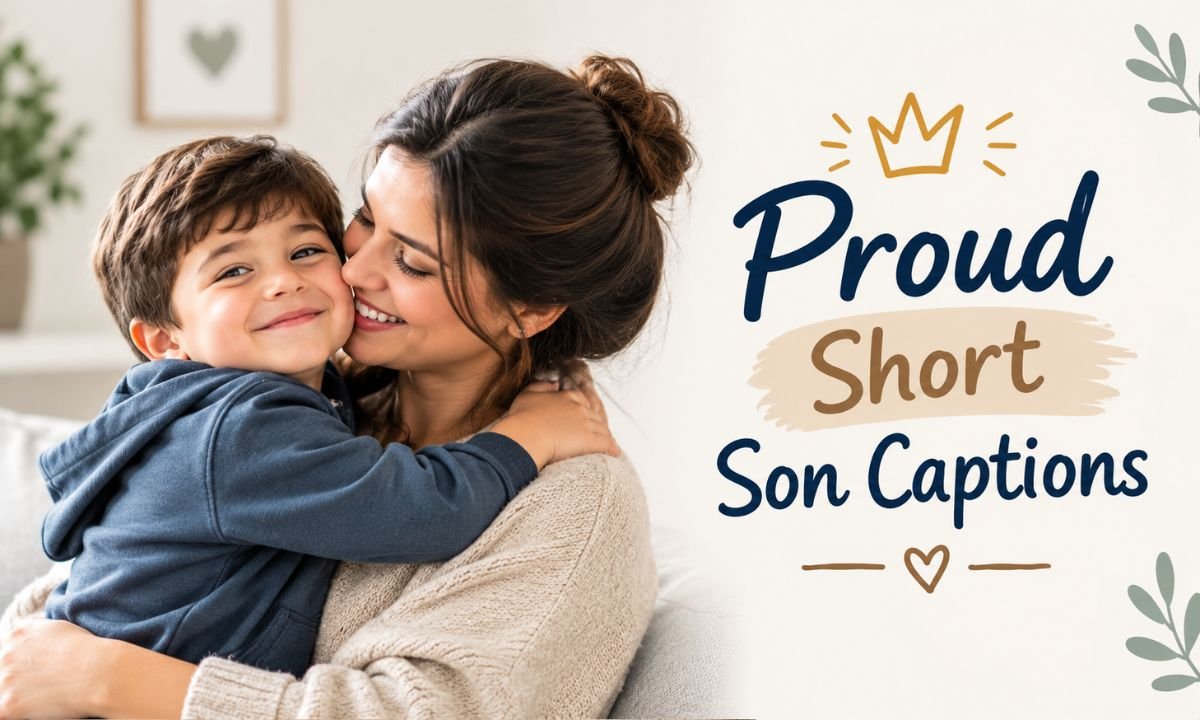 Proud Short Son Captions