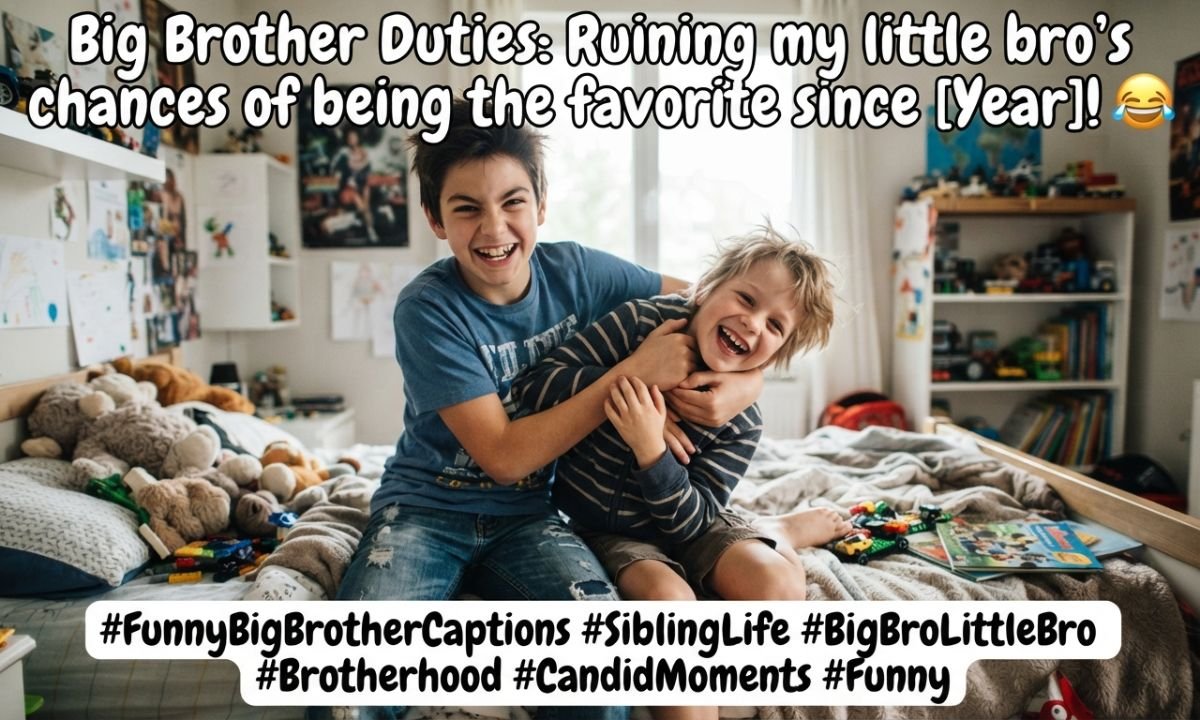 😂 Funny Big Brother Captions